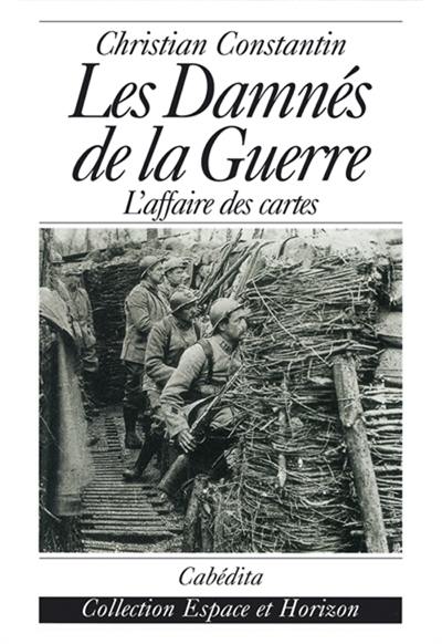 Les damnés de la guerre : l'affaire des cartes