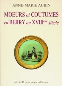 Moeurs et coutumes en Berry au XVIIIe siècle