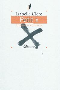 Petit x : histoires provisoires