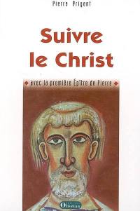 Suivre le Christ : commentaire de la première épître de Pierre