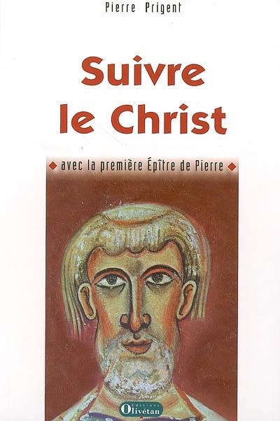 Suivre le Christ : commentaire de la première épître de Pierre