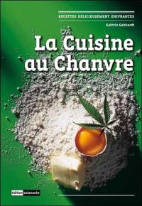 La cuisine au chanvre : recettes délicieusement enivrantes