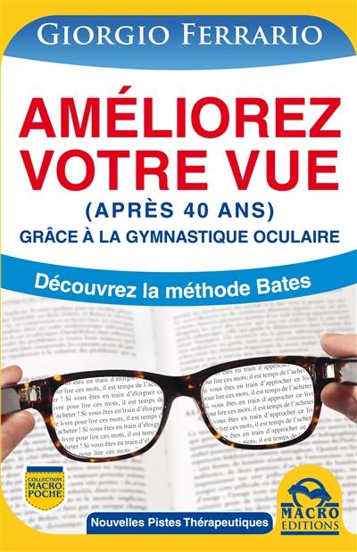 Améliorez votre vue (après 40 ans) grâce à la gymnastique oculaire : découvrez la méthode Bates