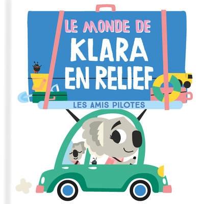 Le monde de Klara en relief : les amis pilotes