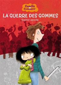 Camille et compagnie. La guerre des gommes