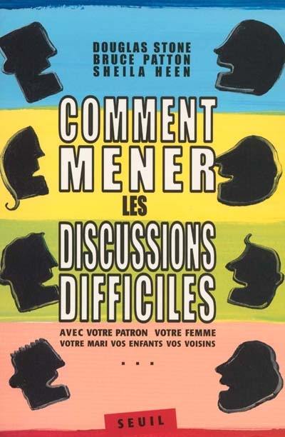 Comment mener les discussions difficiles