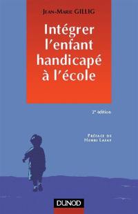 Intégrer l'enfant handicapé à l'école