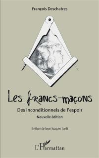 Les francs-maçons : des inconditionnels de l'espoir