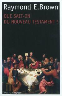 Que sait-on du Nouveau Testament ?