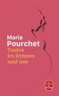 Toutes les femmes sauf une : récit