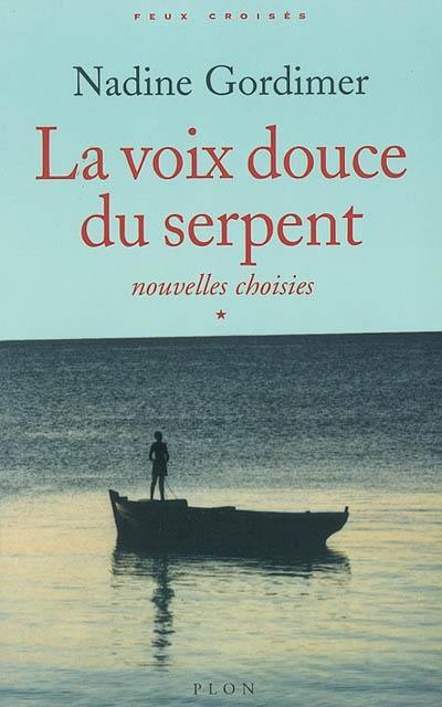 Nouvelles choisies. Vol. 1. La voix douce du serpent