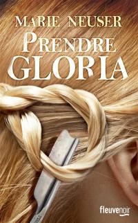 Prendre femme. Vol. 2. Prendre Gloria