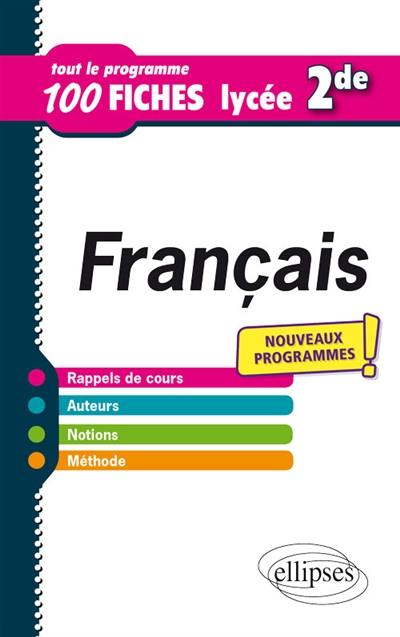 Français lycée, 2de : tout le programme, 100 fiches : nouveaux programmes