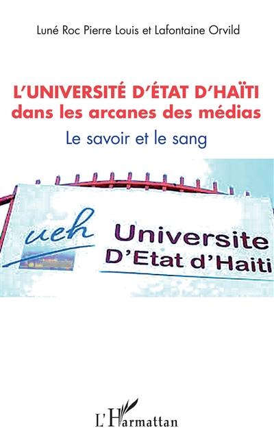 L'université d'Etat d'Haïti dans les arcanes des médias : le savoir et le sang