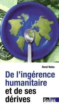 De l'ingérence humanitaire et de ses dérives