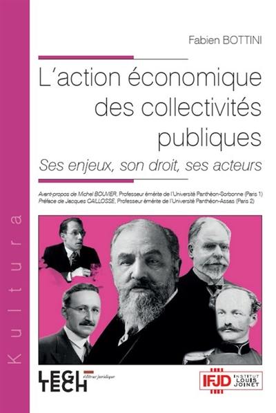 L'action économique des collectivités publiques : ses enjeux, son droit, ses acteurs