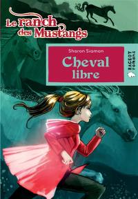 Le ranch des Mustangs. Cheval libre