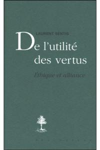 De l'utilité des vertus : éthique et alliance