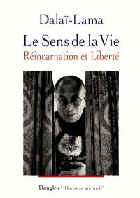 Le Sens de la vie : réincarnation et liberté