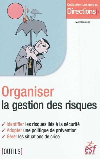 Organiser la gestion des risques