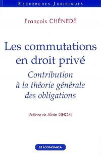 Les commutations en droit privé : contribution de la théorie générale des obligations