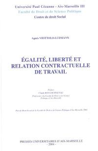 Egalité, liberté et relation contractuelle de travail