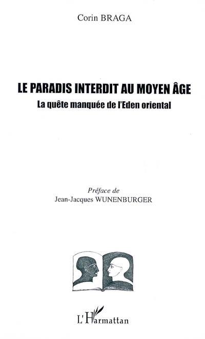 Le paradis interdit au Moyen Age : la quête manquée de l'Eden oriental