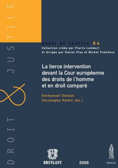 La tierce intervention devant la Cour européenne des droits de l'homme et en droit comparé : actes du colloque organisé à l'Université Panthéon-Assas