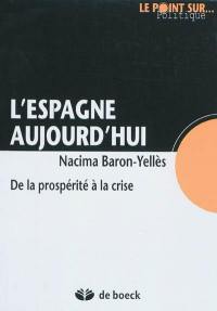 L'Espagne aujourd'hui : de la prospérité à la crise