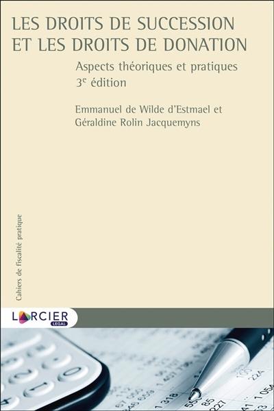 Les droits de succession et les droits de donation : aspects théoriques et pratiques