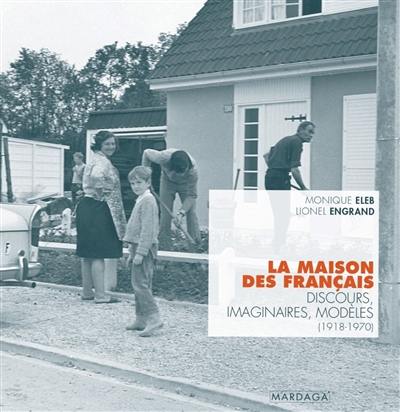 La maison des Français : discours, imaginaires, modèles (1918-1970)