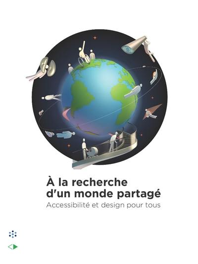 A la recherche d'un monde partagé : accessibilité et design pour tous