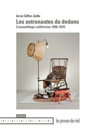 Les astronautes du dedans : l'assemblage californien, 1950-1970