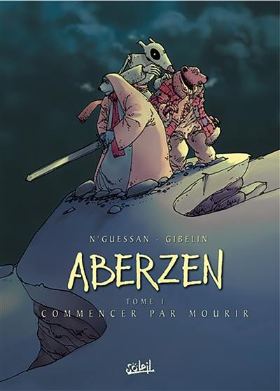 Aberzen. Vol. 1. Commencer par mourir