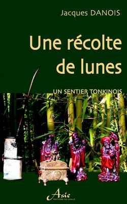 Une récolte de lunes : un sentier tonkinois