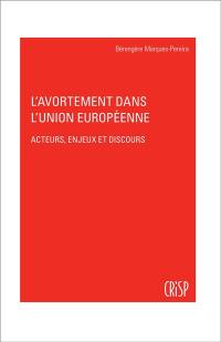 L'avortement dans l'Union européenne : acteurs, enjeux et discours