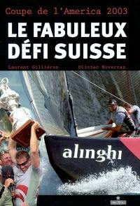 Le fabuleux défi suisse : Coupe de l'America 2003