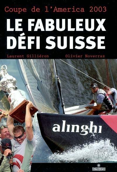 Le fabuleux défi suisse : Coupe de l'America 2003