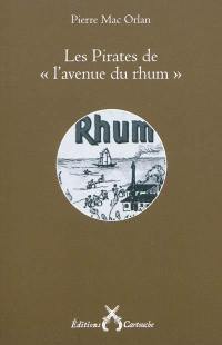 Les pirates de l'avenue du rhum : reportage