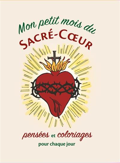 Mon petit mois du Sacré-Coeur : pensées et coloriages pour chaque jour