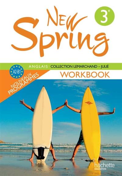 New Spring anglais 3e, A2-B1 : workbook