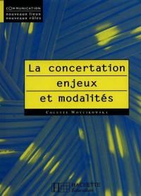 La concertation : enjeux et modalités