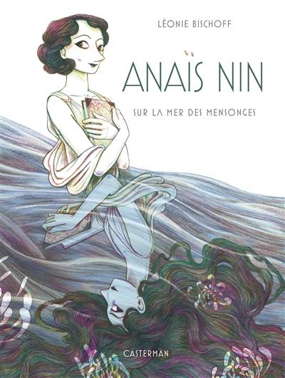 Anaïs Nin : sur la mer des mensonges