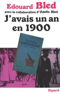 J'avais un an en 1900