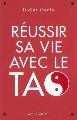 Réussir sa vie avec le tao