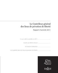 Le contrôleur général des lieux de privation de liberté : rapport d'activité 2011