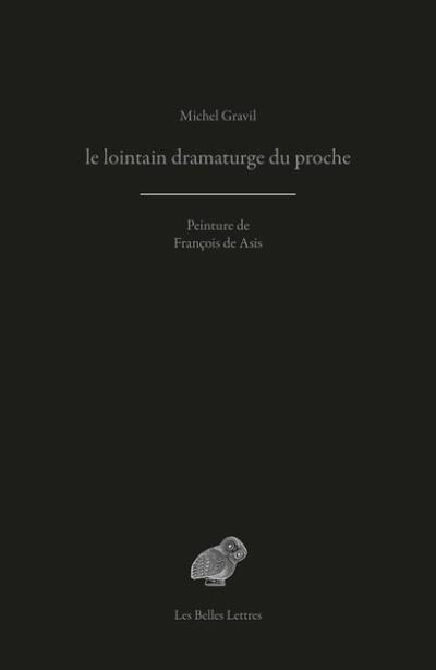 Le lointain dramaturge du proche