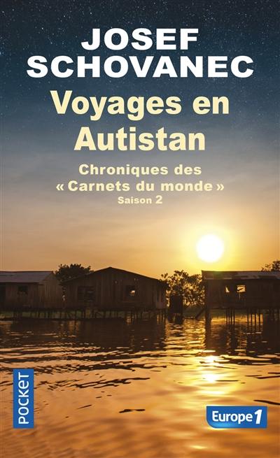 Voyages en Autistan : chroniques des Carnets du monde. Saison 2