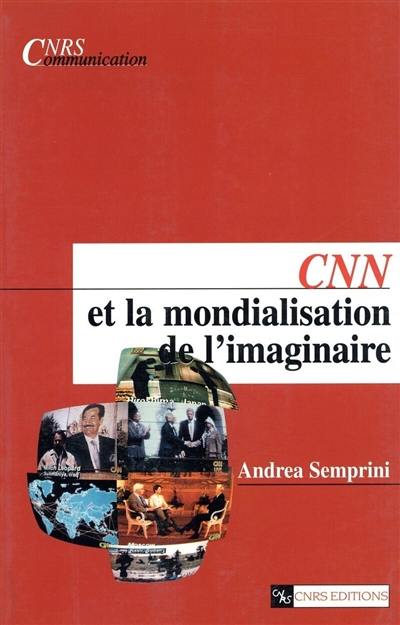 CNN et la mondialisation de l'imaginaire