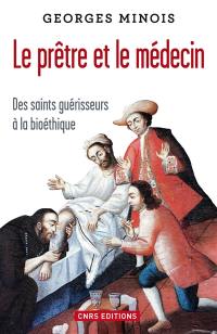 Le prêtre et le médecin : des saints guérisseurs à la bioéthique